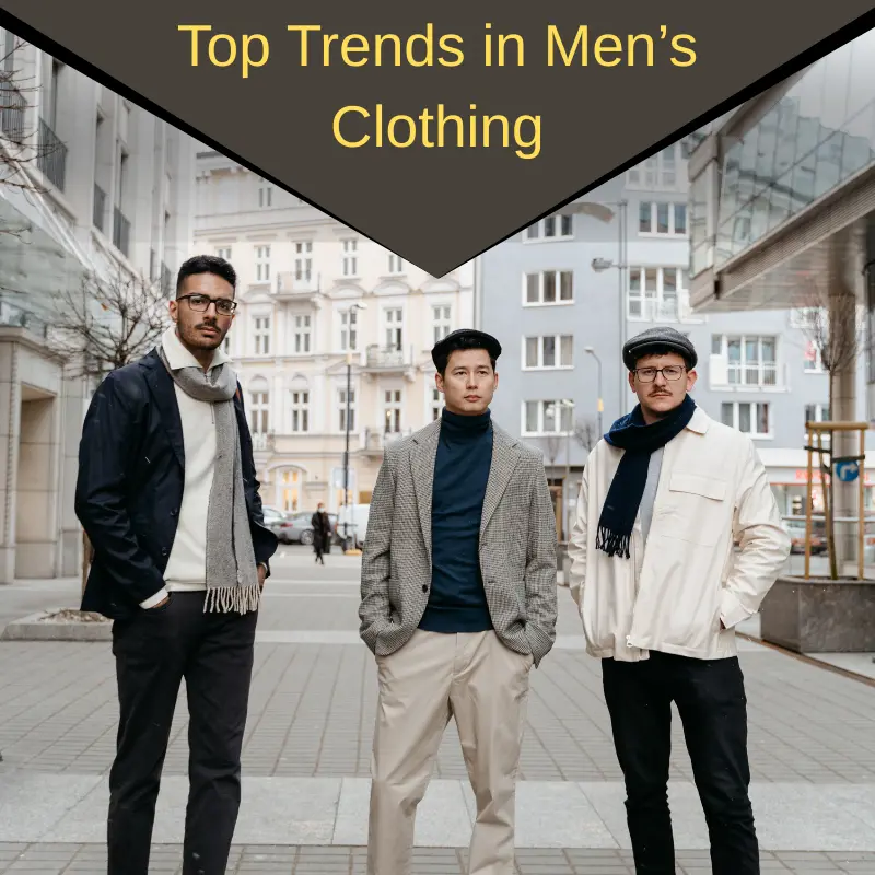Top Trends in Men’s Clothing in 2025