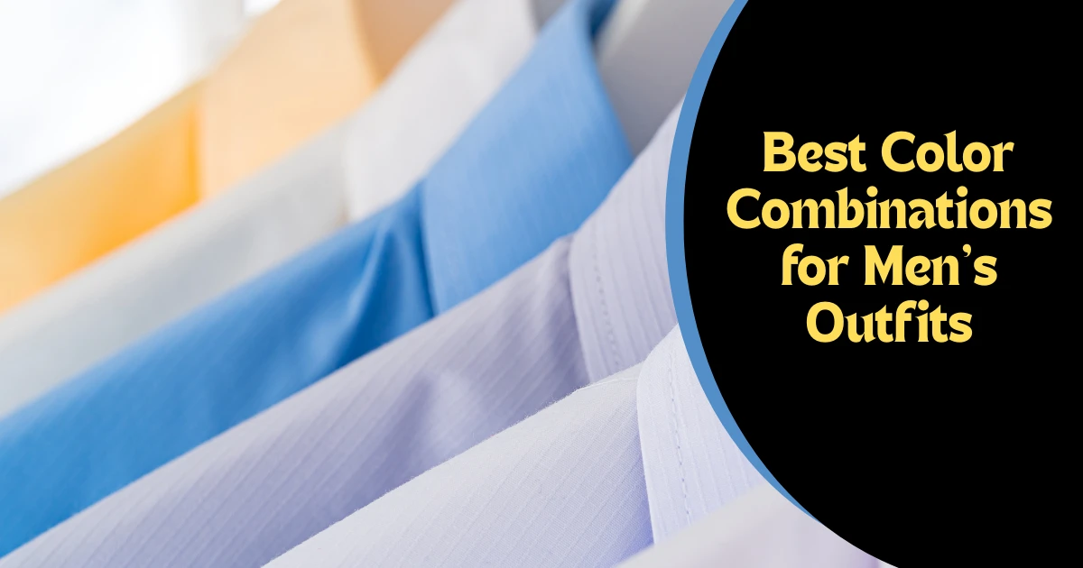 Best Color Combinations for Men