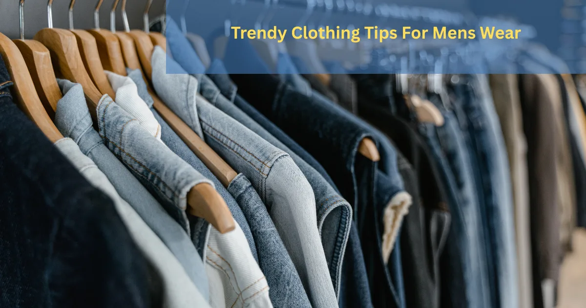 Clothing Tips for Men